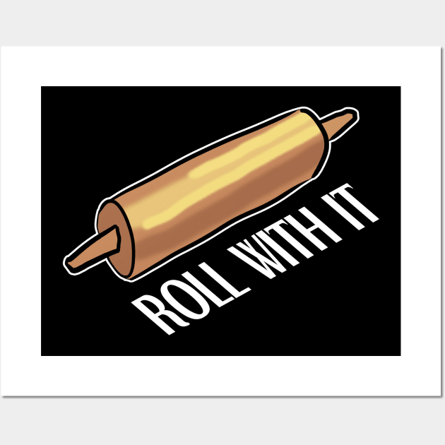 roll with it - baking Wall Art by cookiesRlife